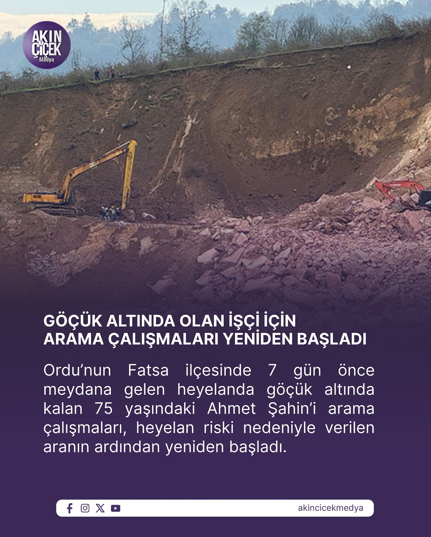 Ordu’nun Fatsa ilçesinde 5 Kasım’da taş ocağında meydana gelen göçükte 75 yaşındaki kamyon şoförü Ahmet Şahin kaybolmuştu. Aynı olayda iş makinesi operatörü Burak Kilci hayatını kaybetmişti.

Yeni göçük riski nedeniyle durdurulan arama çalışmaları, Maden ve Petrol İşleri Genel Müdürlüğü ekiplerinin bölgedeki güvenlik incelemesini tamamlamasının ardından bugün yeniden başlatıldı.

AFAD, jandarma, itfaiye ve sağlık ekiplerinin katılımıyla çalışmalar sürüyor.