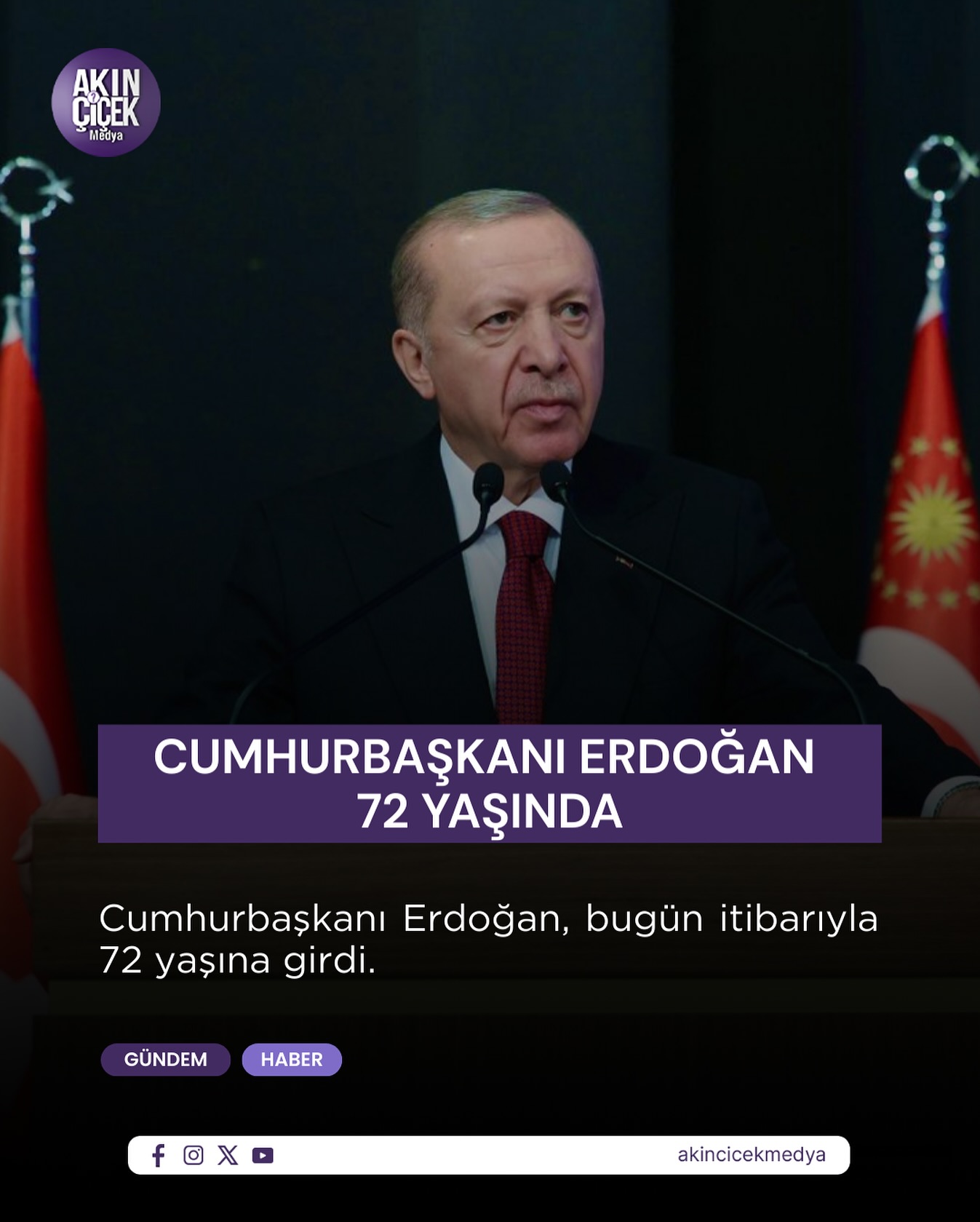 Bugün, Cumhurbaşkanı Recep Tayyip Erdoğan’ın 72. doğum günü.