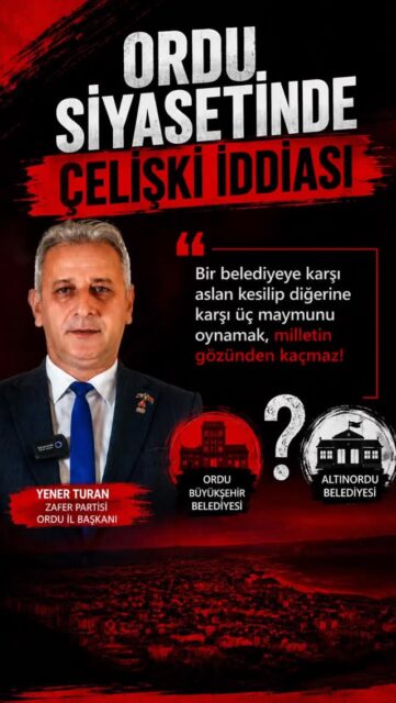 YENER TURAN’DAN “SİYASİ TUTARLILIK” ÇIKIŞI

Zafer Partisi Ordu İl Başkanı Yener Turan, Ordu siyasetinde eleştirilerin eşit ve adil şekilde yapılması gerektiğini belirterek dikkat çeken açıklamalarda bulundu.

Turan, bazı siyasetçilerin Ordu Büyükşehir Belediyesi’ne yönelik eleştirilerde sık sık sert bir dil kullandığını ancak Altınordu Belediyesi ve Belediye Başkanı Ulaş Tepe hakkında aynı yaklaşımı sergilemediğini savundu.