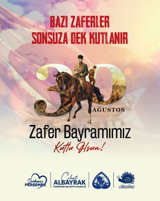 Perşembe Belediye Başkanı Cihat Albayrak’ın, 30 Ağustos Zafer Bayramı mesajı.

“30 Ağustos; iman, azim ve kararlılıkla kazanılmış, milletimizin bağımsızlık iradesinin en güçlü nişanelerinden biridir.

Bu büyük zaferin mimarı Gazi Mustafa Kemal Atatürk’ü ve vatanımız uğruna can veren aziz şehitlerimizi rahmet ve minnetle yâd ediyorum.

30 Ağustos Zafer Bayramımız kutlu olsun.”